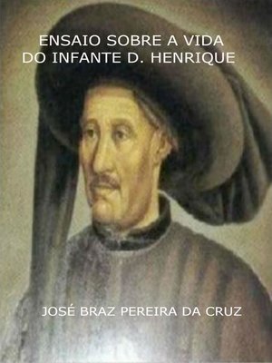 cover image of Ensaio Sobre a Vida do Infante D. Henrique